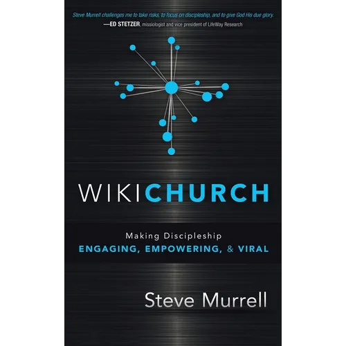 WikiChurch: Making Discipleship Engaging, Empowering, & Viral