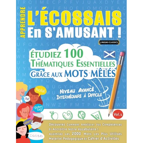 Apprendre l'Écossais En s'Amusant - Niveau Avancé: Intermédiaire À Difficile - Étudiez 100 Thématiques Essentielles Grâce Aux Mots Mêlés - Vol.1
