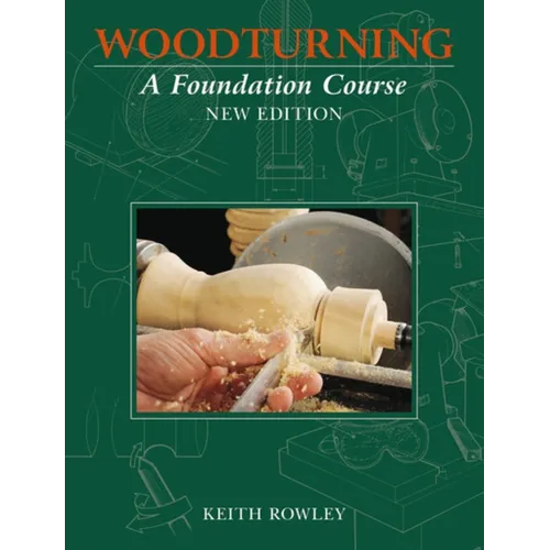 Woodturning: A Foundation Course