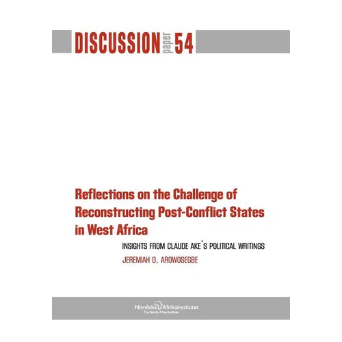 Reflections on the Challenge of Reconstructing Post-Conflict States in West Africa
