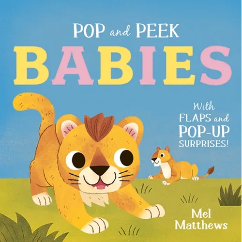 Pop and Peek: Babies: With Flaps and Pop-Up Surprises!