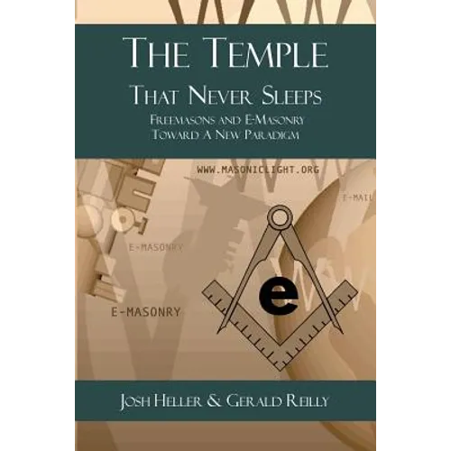 The Temple That Never Sleeps: Freemasons and E-Masonry Toward a New Paradigm