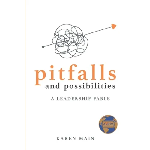 Pitfalls and Possibilities: A Leadership Fable