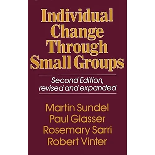 Individual Change Through Small Groups, 2nd Ed.