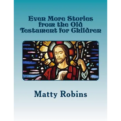 Even More Stories from the Old Testament for Children