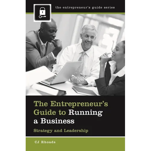 The Entrepreneur's Guide to Running a Business: Strategy and Leadership