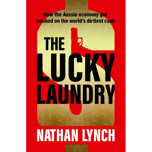 The Lucky Laundry: Longlisted for 2022 Walkley Award and 2022 Winner of Financial Crime Fighter Award