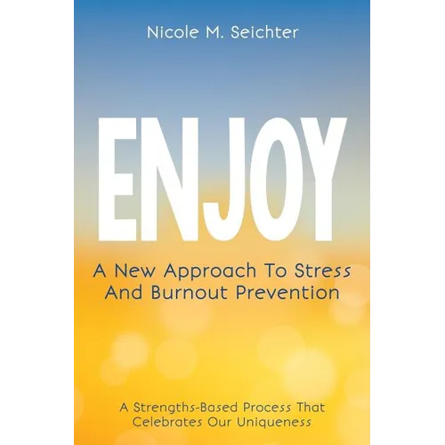 Enjoy: A New Approach to Stress and Burnout Prevention