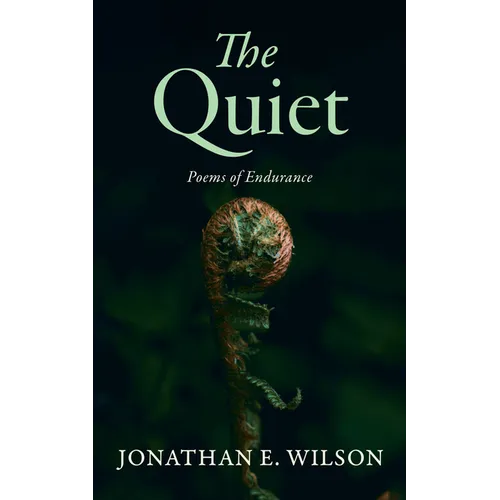 The Quiet: Poems of Endurance