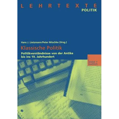 Klassische Politik: Politikverständnisse Von Der Antike Bis Ins 19. Jahrhundert