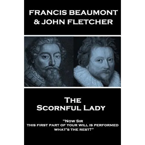 Francis Beaumont & John Fletcher - The Scornful Lady