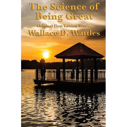 The Science of Being Great: Original First Edition Text