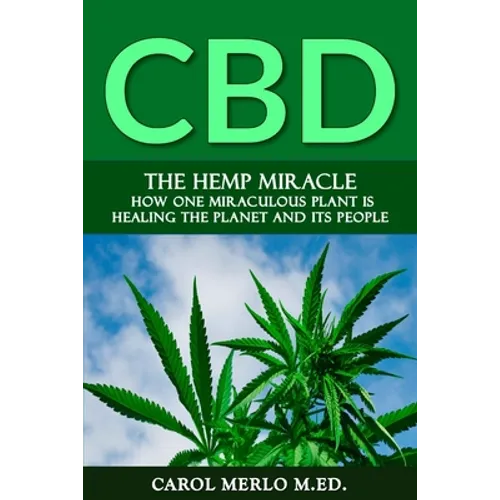 The Hemp Miracle: How One Miraculous Plant Is Healing the Planet and Its People