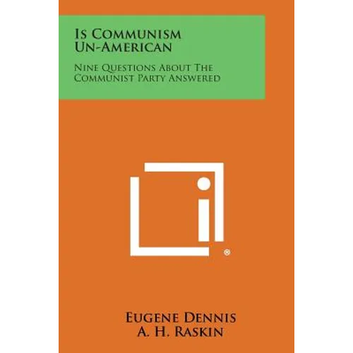 Is Communism Un-American: Nine Questions about the Communist Party Answered