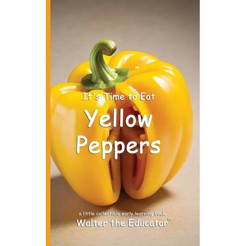 It's Time to Eat Yellow Peppers