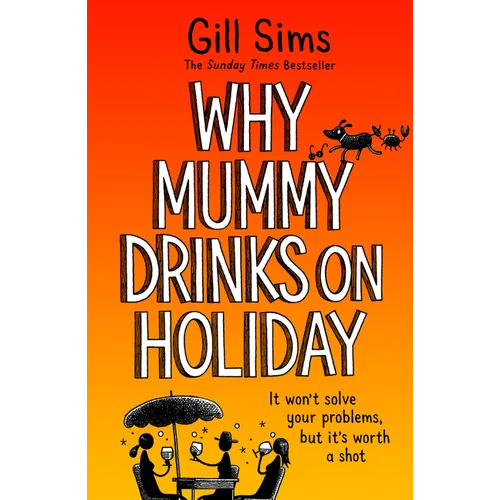 Why Mummy Drinks on Holiday