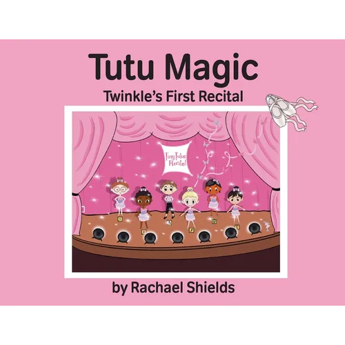 Tutu Magic: Twinkle's First Recital
