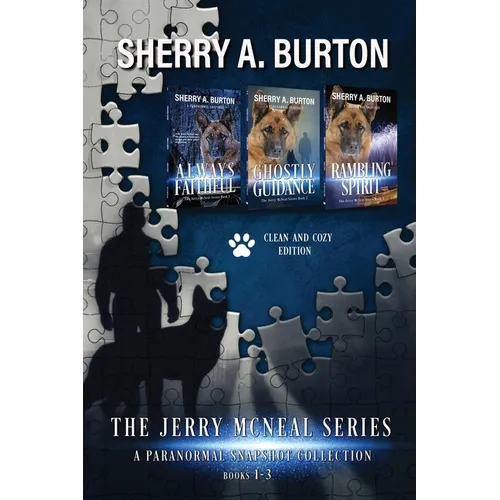 The Jerry McNeal Series, a Paranormal Snapshot Collection Volume 1: (Books 1-3) Always Faithful, Ghostly Guidance, Rambling Spirit