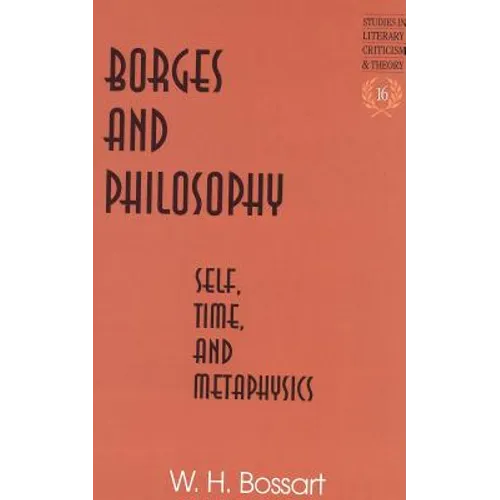 Borges and Philosophy: Self, Time, and Metaphysics