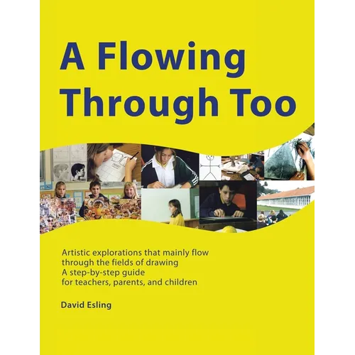 A Flowing Through Too: Artistic explorations that mainly flow through the fields of drawing