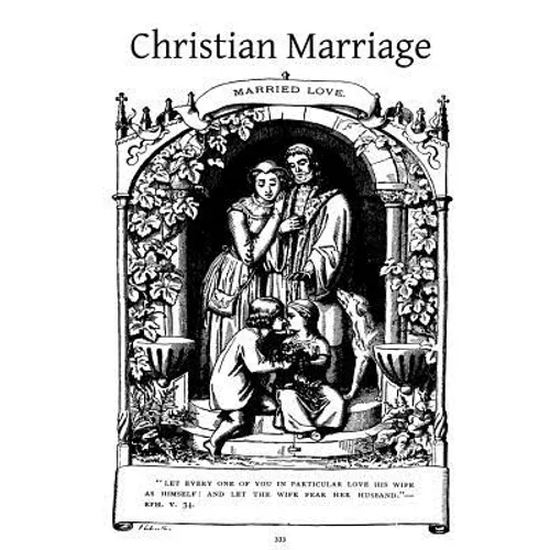 Christian Marriage: An Analysis and Commentary on the Marriage Encyclical