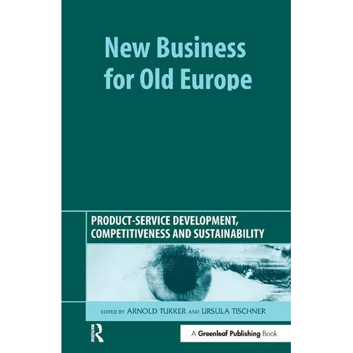 New Business for Old Europe: Product-Service Development, Competitiveness and Sustainability