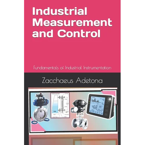Industrial Measurement and Control: Fundamentals of Industrial Instrumentation