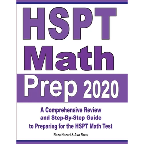 HSPT Math Prep 2020: A Comprehensive Review and Step-By-Step Guide to Preparing for the HSPT Math Test