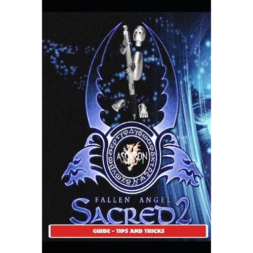 Sacred 2: Fallen Angel Guide - Tips and Tricks