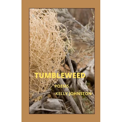 Tumbleweed: poems