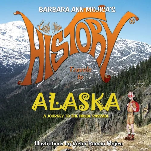 Little Miss HISTORY Travels to ALASKA: A Journey To The Inside Passage