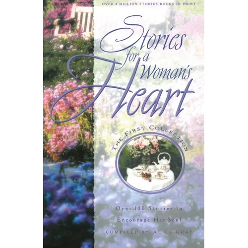 Stories for a Woman's Heart: Over 100 Stories to Encourage Her Soul
