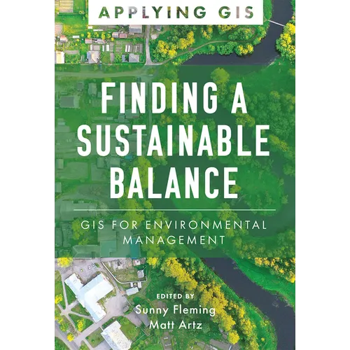 Finding a Sustainable Balance: GIS for Environmental Management