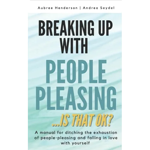 Breaking Up with People-Pleasing: Is that okay?