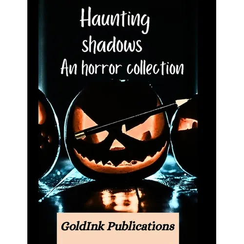 Haunting Shadows: A collection of Horror Halloween Stories
