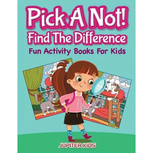 Pick A Not! (Find The Difference): Fun Activity Books For Kids