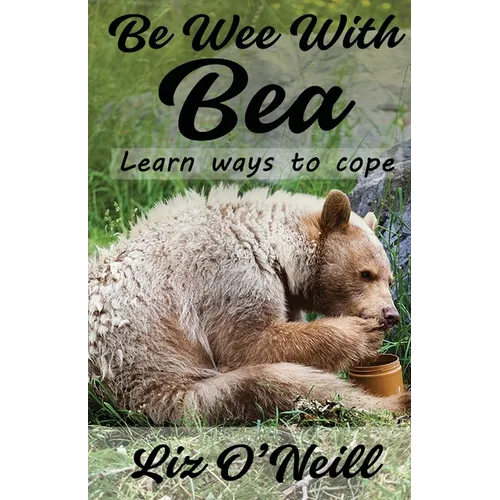 Be Wee With Bea: Learn Ways To Cope