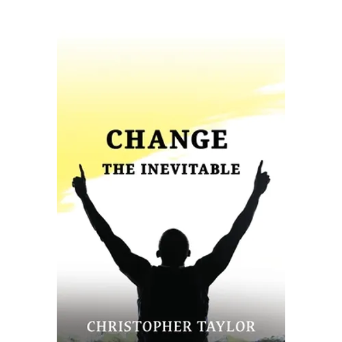 Change...The Inevitable - Paperback