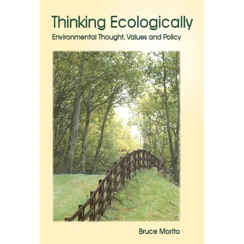 Thinking Ecologically: Environmental Thought, Values and Policy