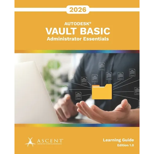 Autodesk Vault Basic 2026: Administrator Essentials
