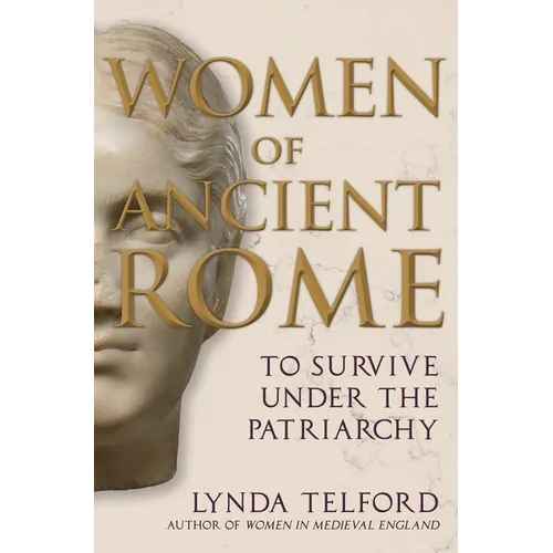 Women of Ancient Rome: To Survive Under the Patriarchy