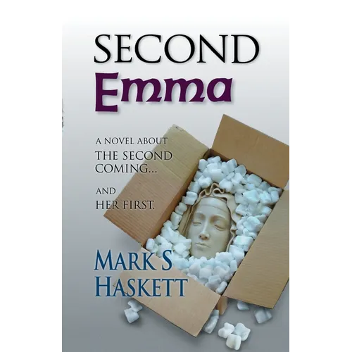 Second Emma: A Novel About the Second Coming... and the First