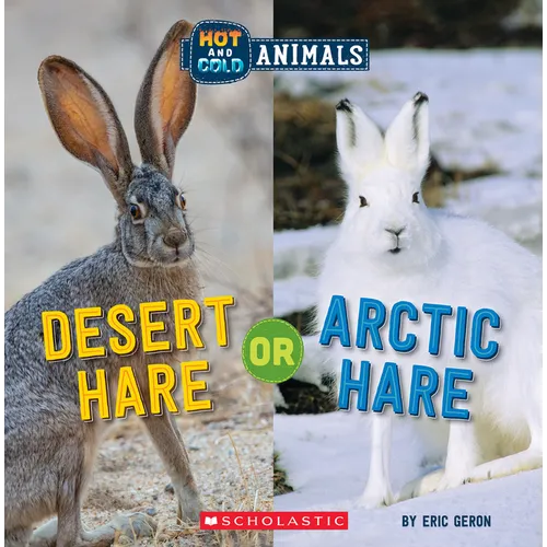 Desert Hare or Arctic Hare (Wild World: Hot and Cold Animals): Volume 4