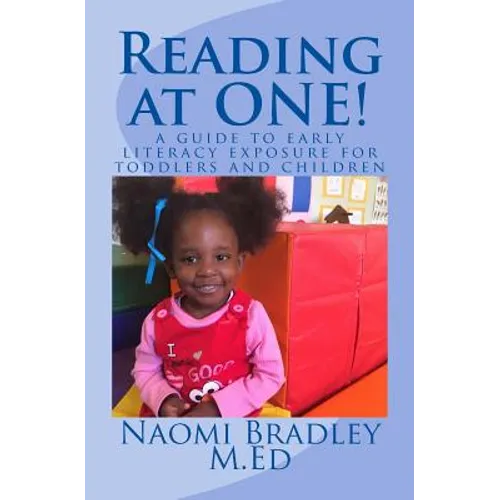 Reading at ONE!: A guide to early literacy exposure for toddlers and children