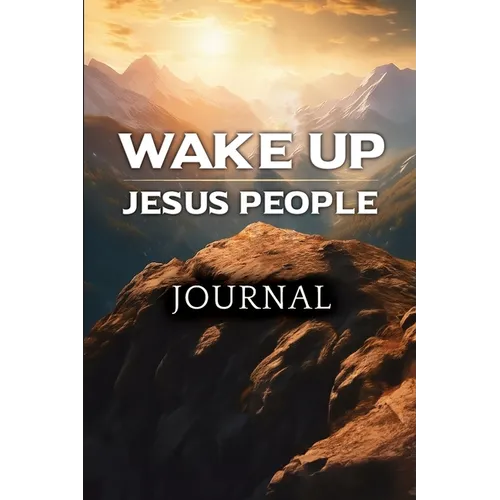 Wake Up Jesus People Journal
