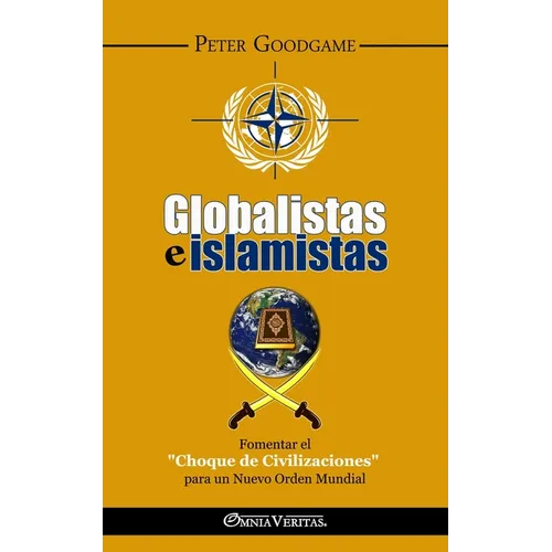 Globalistas e islamistas: Fomentar el "Choque de Civilizaciones" para un Nuevo Orden Mundial