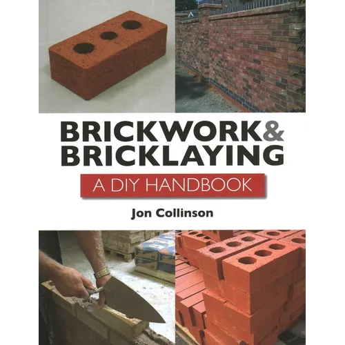 Brickwork and Bricklaying: A DIY Guide
