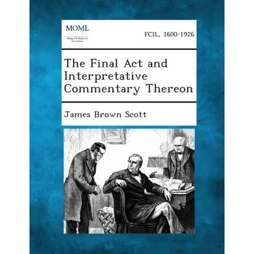 The Final ACT and Interpretative Commentary Thereon