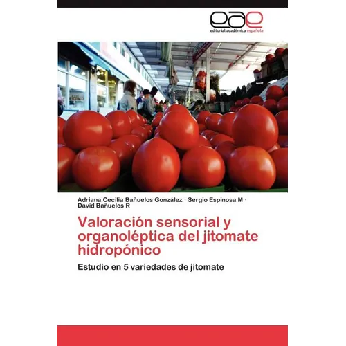 Valoración sensorial y organoléptica del jitomate hidropónico