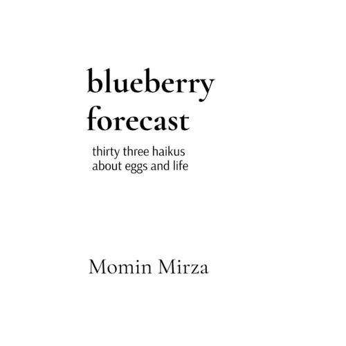 blueberry forecast: thirty three haikus about eggs and life